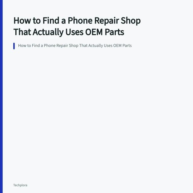 How to Find a Phone Repair Shop That Actually Uses OEM Parts. How to Find a Phone Repair Shop That Actually Uses OEM Parts