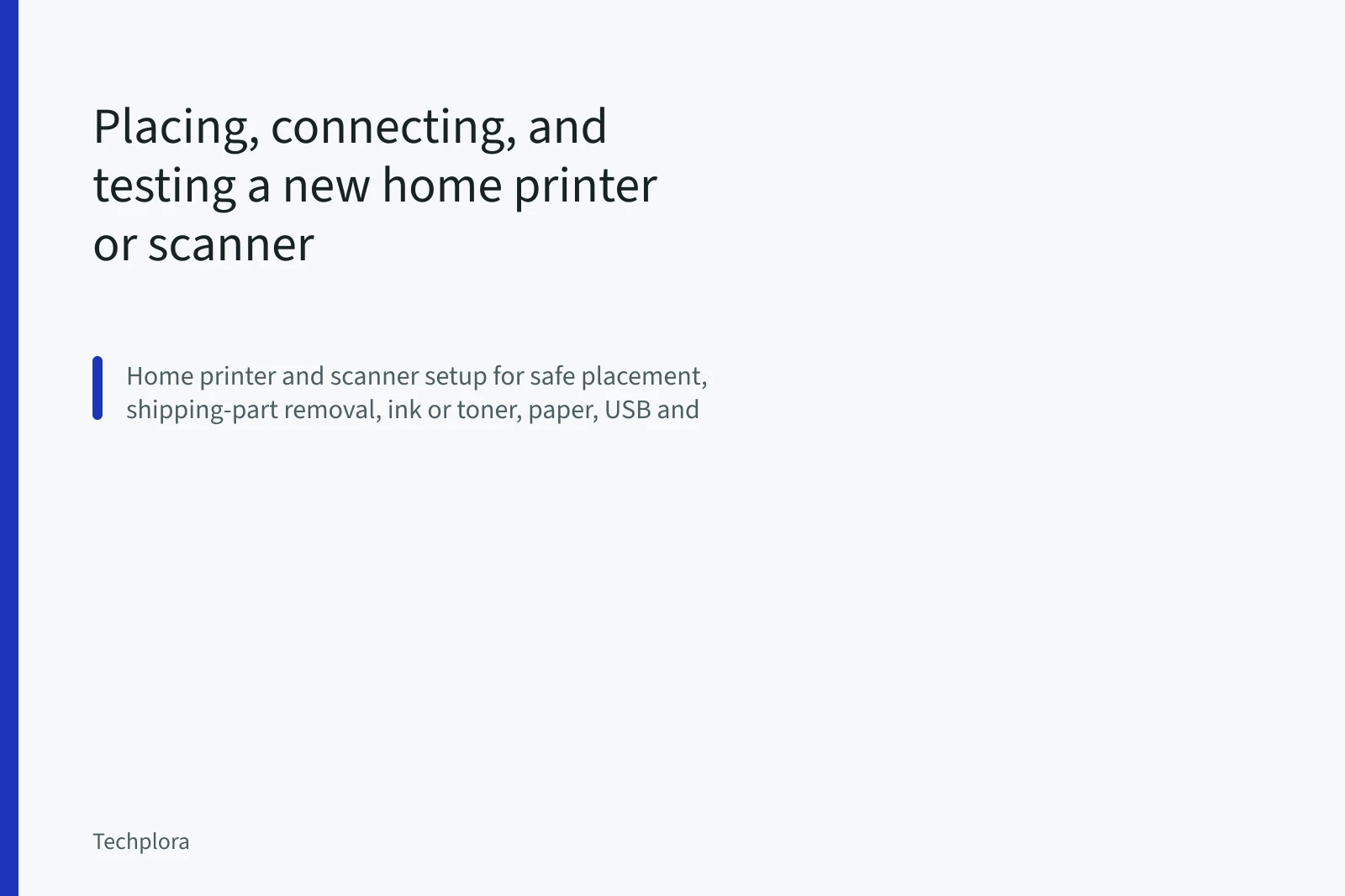 Placing, connecting, and testing a new home printer or scanner. Placing, connecting, and testing a new home printer or scanner